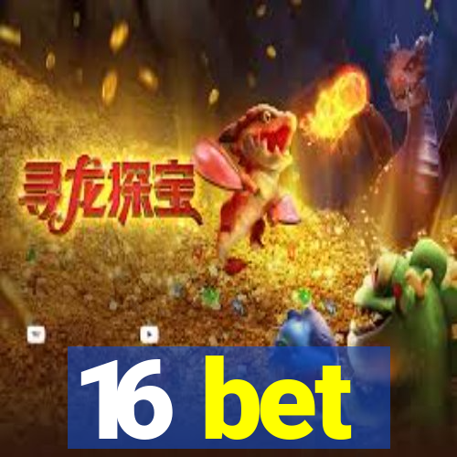 16 bet